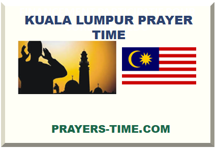 Kuala Lumpur prayer time and mosque